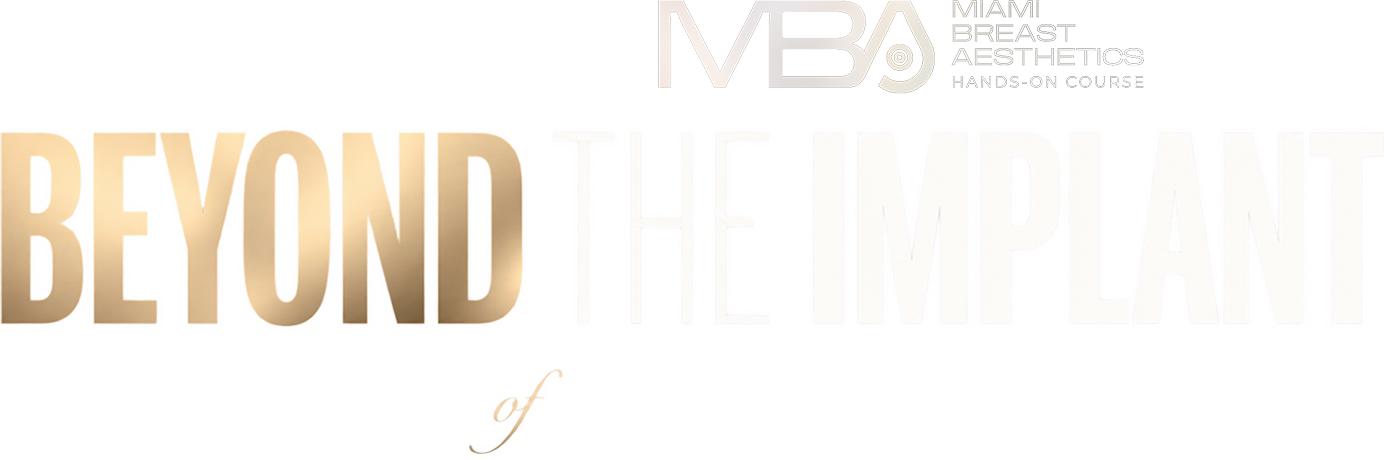 Webinar Beyond the Implant: The Evolution of Aesthetic Breast Surgery, by MBA Miami Breast Aesthetics
